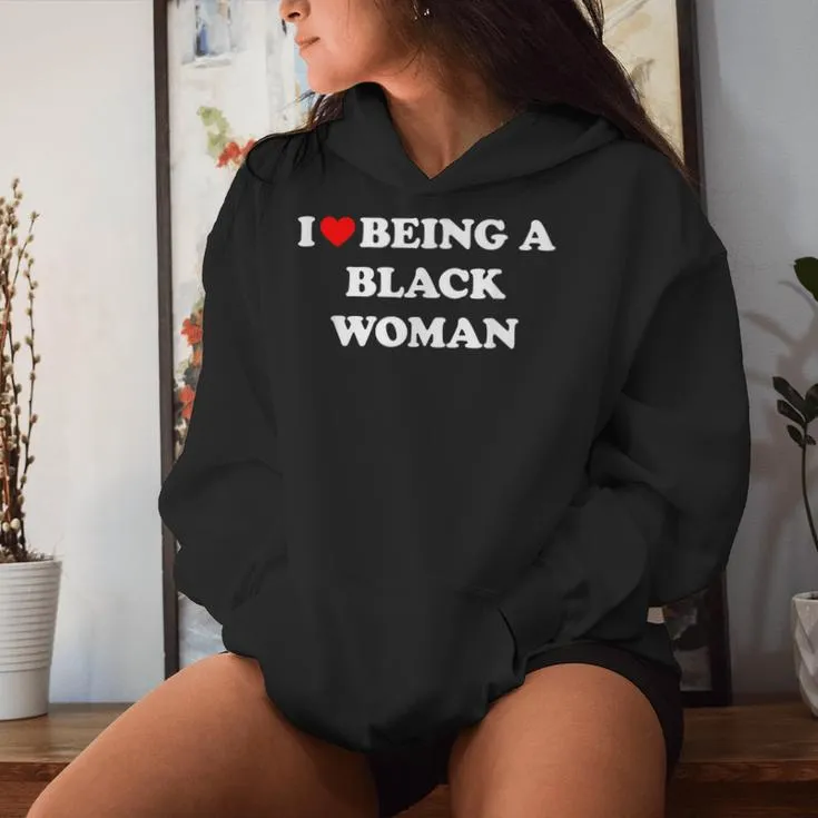 I Love Being A Black Woman Women Hoodie