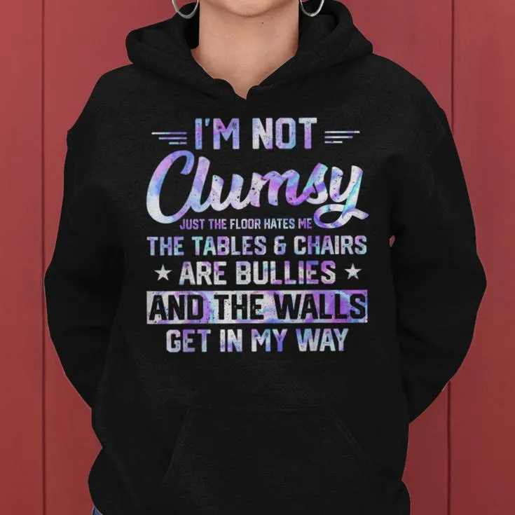 I'm Not Clumsy Sarcastic Boys Saying Women Hoodie