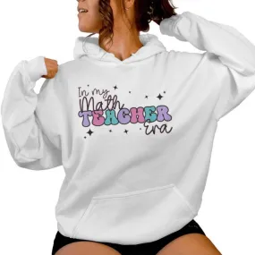 In My Math Teacher Era Back To School Teacher Team Women Women Hoodie