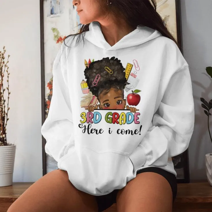 Third Grade Here I Come Afro Girl Messy Bun Back To School Women Hoodie