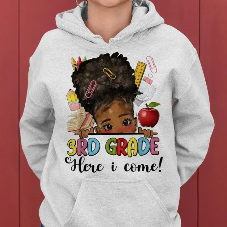 Third Grade Here I Come Afro Girl Messy Bun Back To School Women Hoodie